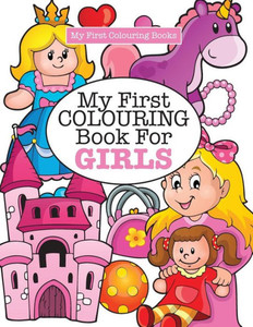 My First Colouring Book For Girls ( Crazy Colouring For Kids) My First Colouring Book For Girls ( Crazy Colouring For Kids)