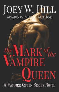 The Mark Of The Vampire Queen : A Vampire Queen Series Novel The Mark Of The Vampire Queen : A Vampire Queen Series Novel