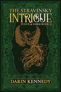 The Stravinsky Intrigue : Fugue And Fable Book Ii The Stravinsky Intrigue : Fugue And Fable Book Ii