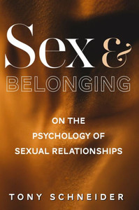 Sex And Belonging : On The Psychology Of Sexual Relationships