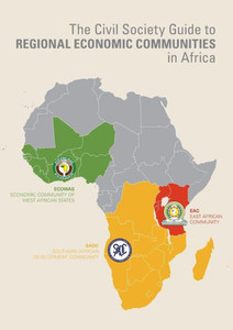 The Civil Society Guide To Regional Economic Communities In Africa The Civil Society Guide To Regional Economic Communities In Africa