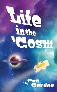 Life In The 'Cosm Life In The 'Cosm