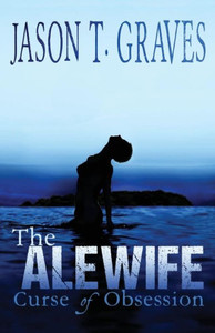 The Alewife : Curse Of Obsession The Alewife : Curse Of Obsession