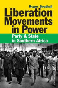 Liberation Movements In Power : Party & State In Southern Africa