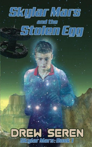 Skylar Mars And The Stolen Egg Skylar Mars And The Stolen Egg