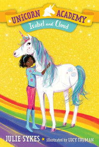 Unicorn Academy #4: Isabel And Cloud Unicorn Academy #4: Isabel And Cloud