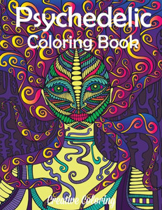 Psychedelic Coloring Book : Adult Coloring Book Of Hippy, Trippy Designs