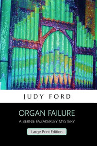 Organ Failure : A Bernie Fazakerley Mystery Organ Failure : A Bernie Fazakerley Mystery