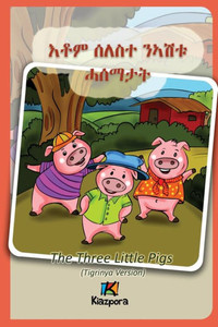 Seleste N'Ashtu Hase'Matat - Tigrinya Children'S Book : The Three Little Pigs (Tigrinya Softcover Version)
