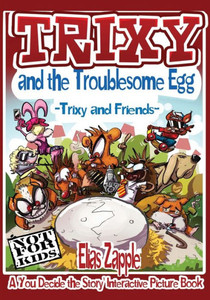 Trixy And The Troublesome Egg : Trixy And Friends