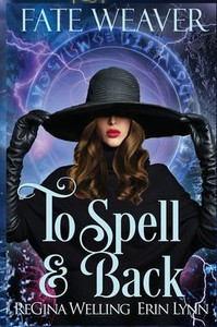 To Spell & Back (Large Print) : Fate Weaver - Book 3