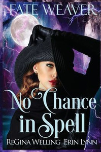 No Chance In Spell (Large Print) : Fate Weaver - Book 4