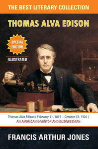 Thomas Alva Edison : Sixty Years Of An Inventor'S Life