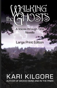 Walking The Ghosts : A Voices Through Time Novella Walking The Ghosts : A Voices Through Time Novella
