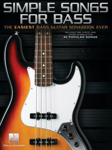 Simple Songs For Bass : The Easiest Bass Guitar Songbook Ever