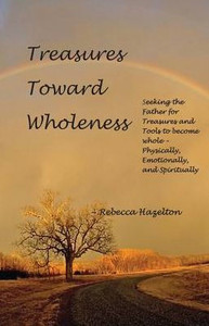 Treasures Toward Wholeness Treasures Toward Wholeness