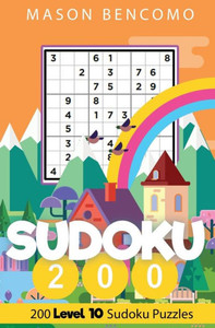 Sudoku 200 : The Hardest Sudoku Puzzles In The World Sudoku 200 : The Hardest Sudoku Puzzles In The World