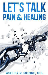 Let'S Talk Pain & Healing Let'S Talk Pain & Healing