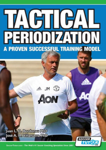 Tactical Periodization - A Proven Successful Training Model Tactical Periodization - A Proven Successful Training Model