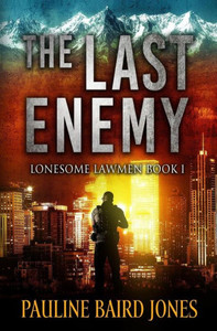 The Last Enemy : Lonesome Lawmen 1