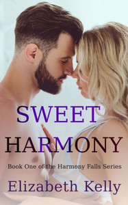 Sweet Harmony : Book One, Harmony Falls Series Sweet Harmony : Book One, Harmony Falls Series