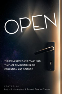 Open : The Philosophy And Practices That Are Revolutionizing Education And Science Open : The Philosophy And Practices That Are Revolutionizing Education And Science