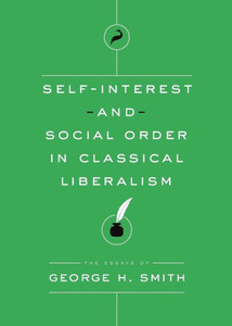 Self-Interest And Social Order In Classical Liberalism