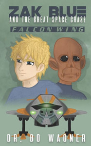 Zak Blue And The Great Space Chase : Falcon Wing Zak Blue And The Great Space Chase : Falcon Wing