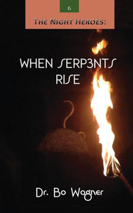 The Night Heroes : When Serpents Rise The Night Heroes : When Serpents Rise