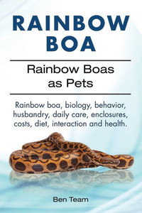 Rainbow Boa. Rainbow Boas As Pets. Rainbow Boa, Biology, Behavior, Husbandry, Daily Care, Enclosures, Costs, Diet, Interaction And Health. Rainbow Boa. Rainbow Boas As Pets. Rainbow Boa, Biology, Behavior, Husbandry, Daily Care, Enclosures, Costs, Diet, Interaction And Health.