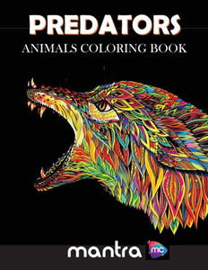 Predators : Animals Coloring Book: Coloring Book For Adults: Beautiful Designs For Stress Relief, Creativity, And Relaxation