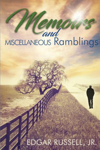 Memoirs And Miscellaneous Ramblings Memoirs And Miscellaneous Ramblings