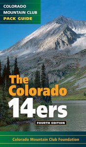 The Colorado 14Ers, Fourth Edition The Colorado 14Ers, Fourth Edition