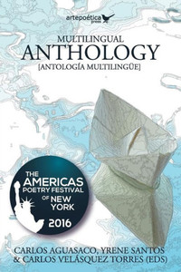 Multilingual Anthology : The Americas Poetry Festival Of New York 2016