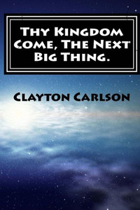 Thy Kingdom Come, The Next Big Thing.