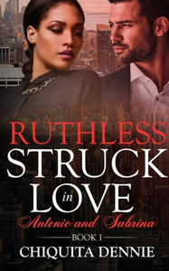 Ruthless : A Steamy, Enemies To Lovers, Fling, Dark Mafia Romance (Struck In Love Book 1)