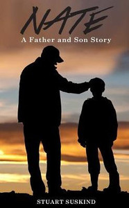 Nate : A Father And Son Story Nate : A Father And Son Story