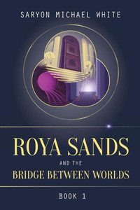 Roya Sands And The Bridge Between Worlds