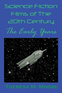 Science Fiction Films Of The 20Th Century : The Early Years