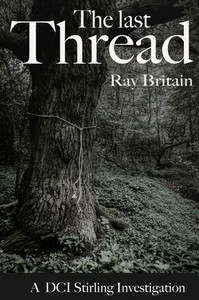 The Last Thread: A Dci Stirling Investigation The Last Thread: A Dci Stirling Investigation