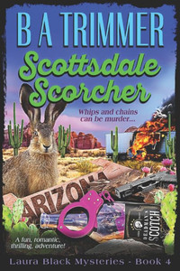 Scottsdale Scorcher : A Fun, Romantic, Thrilling, Adventure...
