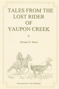 Tales From The Lost Rider Of Yaupon Creek Tales From The Lost Rider Of Yaupon Creek