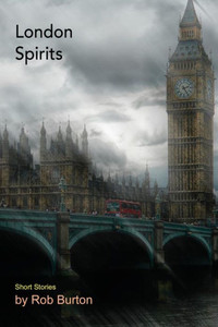 London Spirits : Short Stories London Spirits : Short Stories