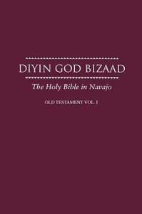 Navajo Old Testament Vol I : Bible In Navajo Navajo Old Testament Vol I : Bible In Navajo