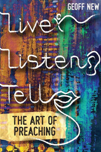 Live, Listen, Tell : The Art Of Preaching Live, Listen, Tell : The Art Of Preaching