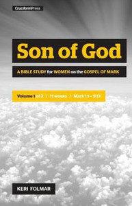 Son Of God: A Bible Study For Women On The Book Of Mark