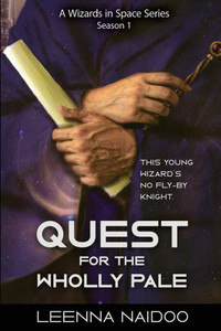 Quest For The Wholly Pale, Season One (A Wizards In Space Series) Quest For The Wholly Pale, Season One (A Wizards In Space Series)