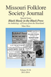 Missouri Folklore Society Journal: Special Issue: Black Music In The Black Press: An Anthology Of Essays From The Heartland