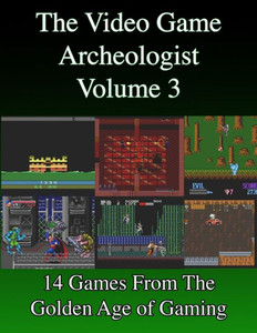 The Video Game Archeologist : Volume 3