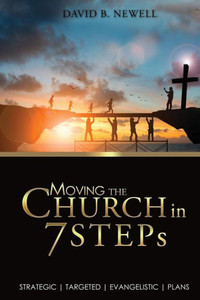 Moving The Church In 7 Steps : Strategic, Targeted, Evangelistic, Plans Moving The Church In 7 Steps : Strategic, Targeted, Evangelistic, Plans